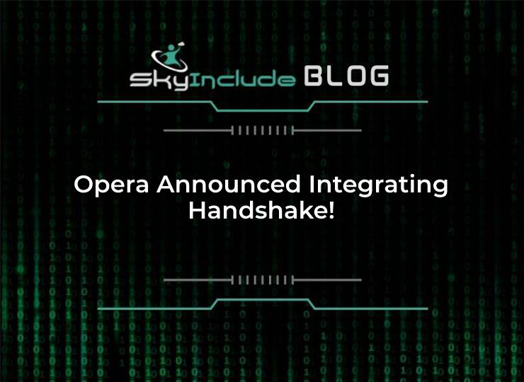 Opera Announced Integrating Handshake!