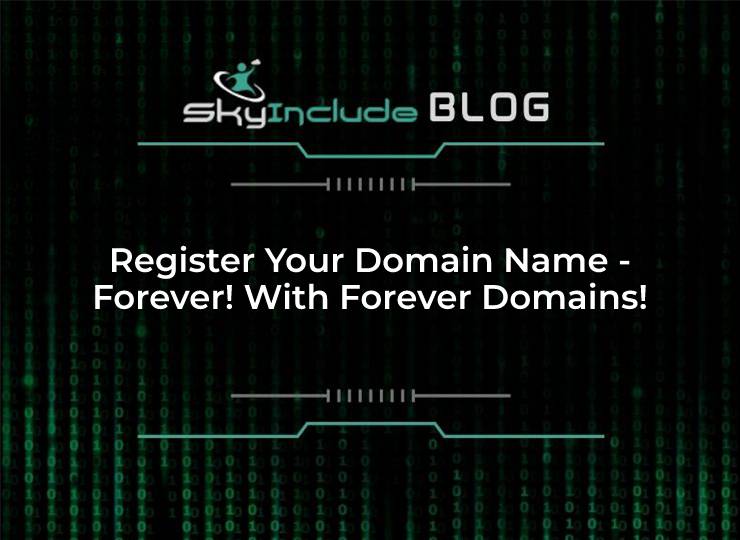 Register Your Domain Name - Forever! With Forever Domains!