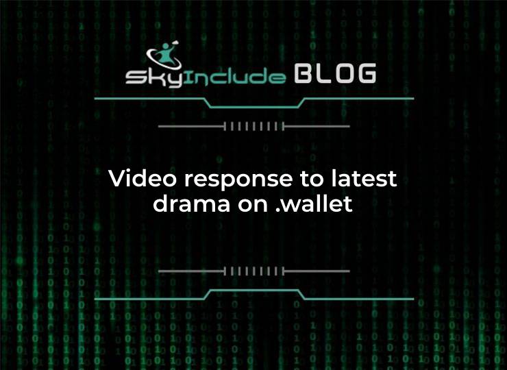 Video response to latest drama on .wallet