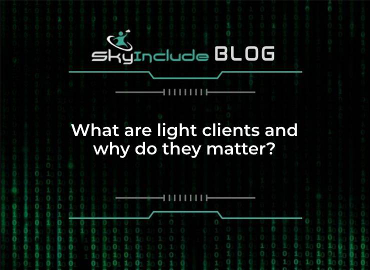 What are light clients and why do they matter_