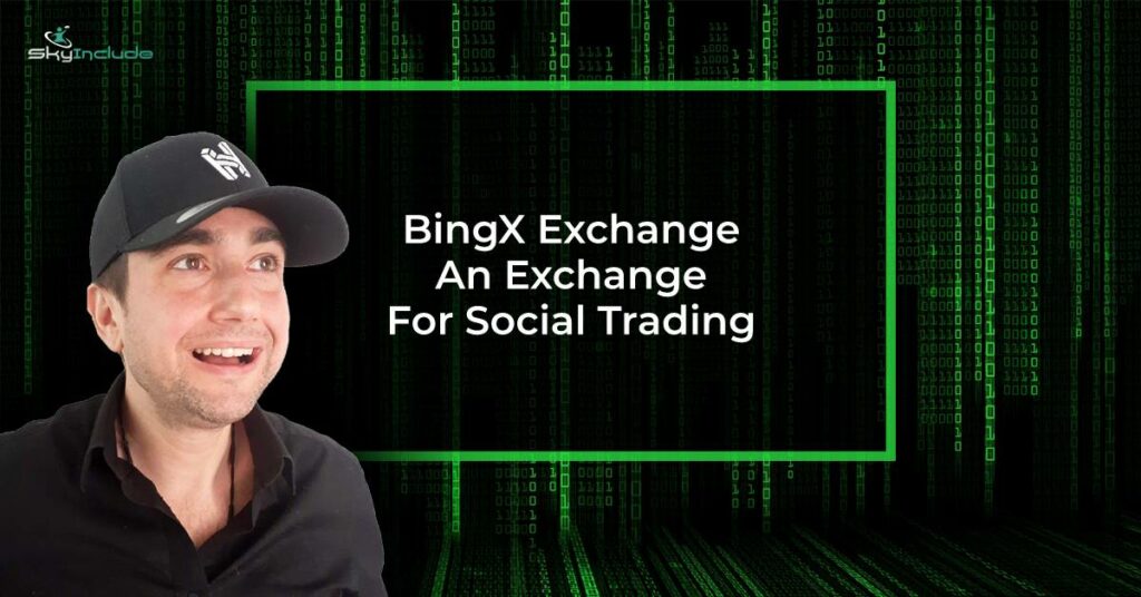 BingX Exchange - An Exchange For Social Trading