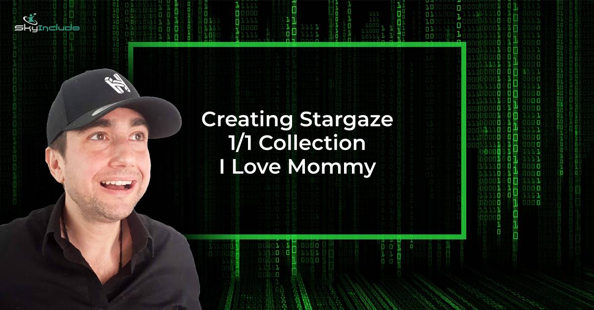 Featured image for “Creating Stargaze 1/1 Collection – I Love Mommy”