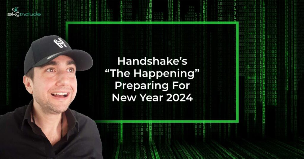 Handshake’s “The Happening”, Preparing For New Year 2024
