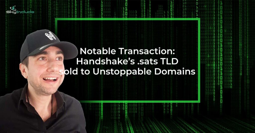 Notable Transaction_ Handshake’s .sats TLD sold to Unstoppable Domains