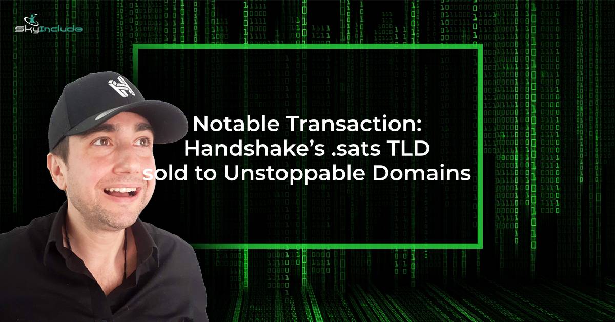 Featured image for “Notable Transaction: Handshake’s .sats TLD sold to Unstoppable Domains”