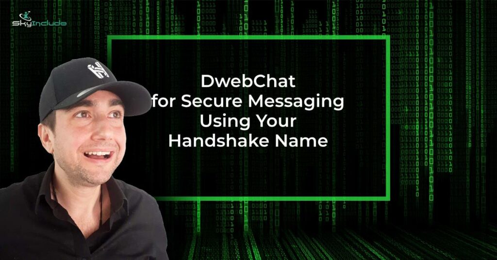 DwebChat for Secure Messaging Using Your Handshake Name