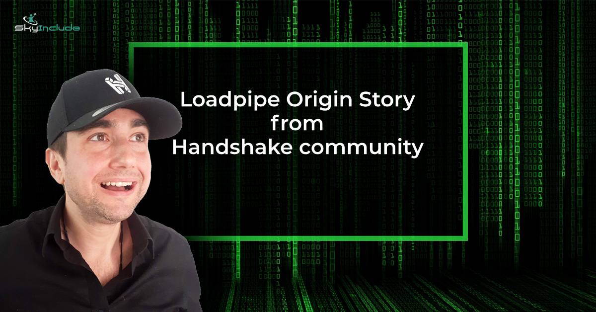 Featured image for “Loadpipe Origin Story from Handshake Community”