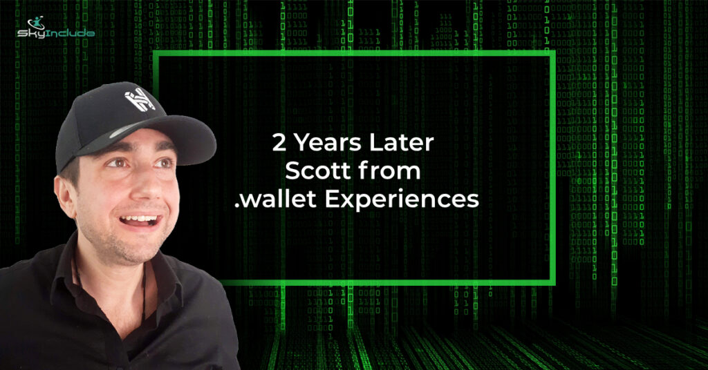 2 years later - Scott from .wallet Experiences